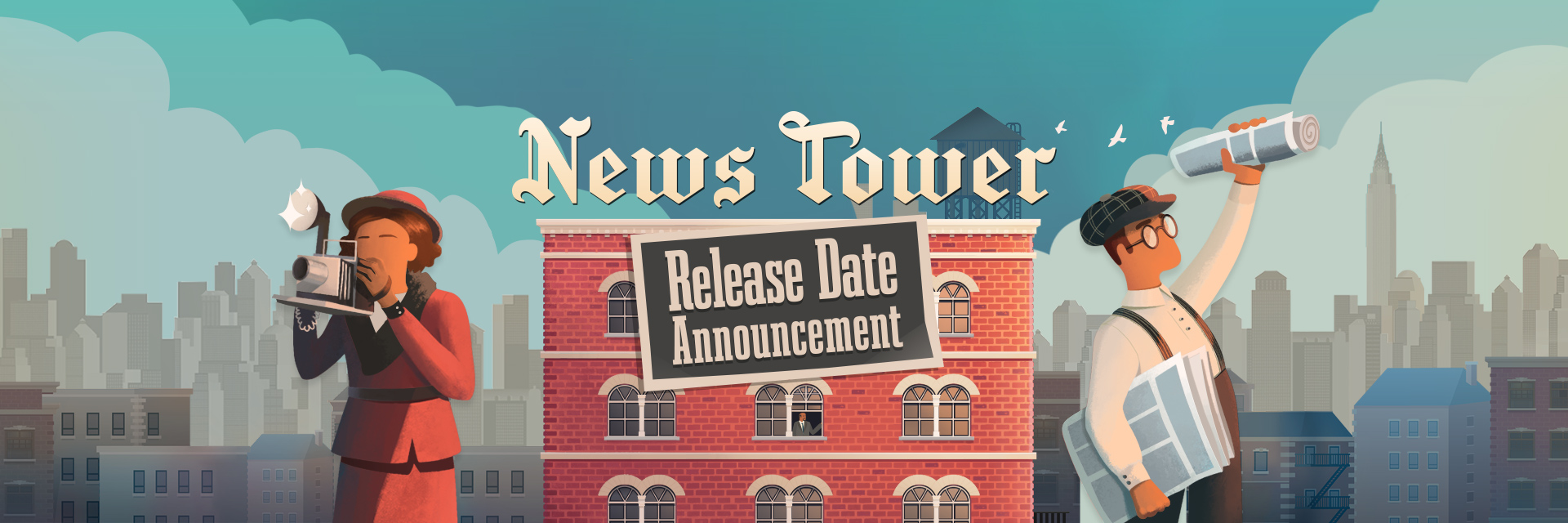 EXTRA! EXTRA! READ ALL ABOUT IT! News Tower’s 1.0 Release Date Announced!